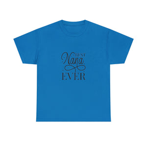 Best Nana Ever Unisex Heavy Cotton Tee