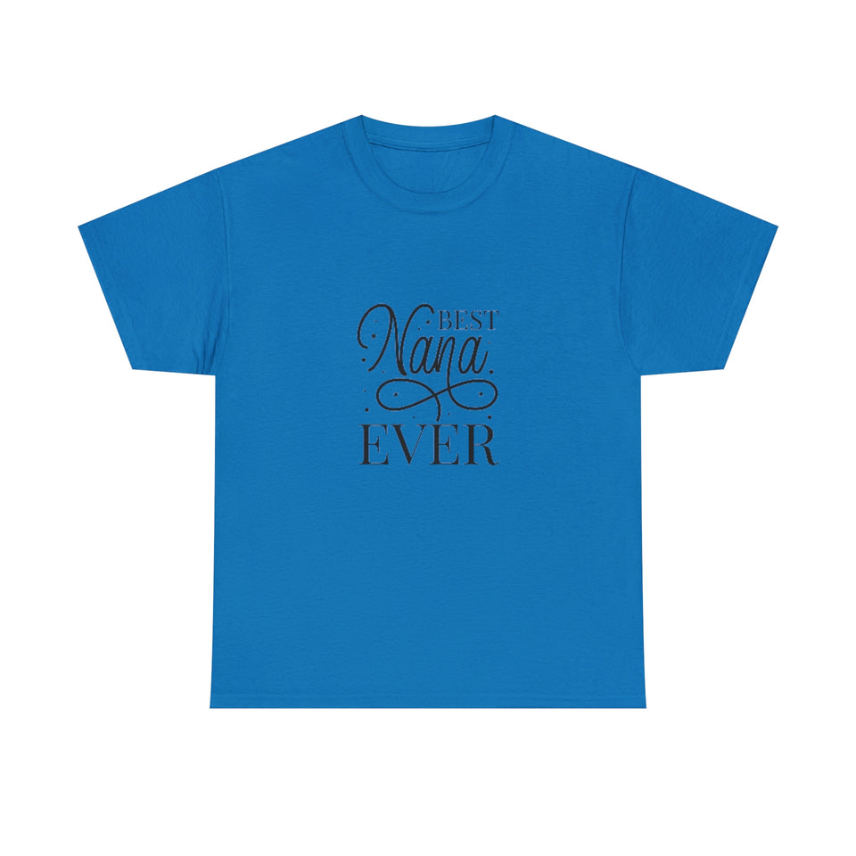 Best Nana Ever Unisex Heavy Cotton Tee