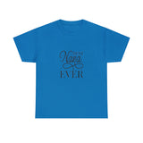 Best Nana Ever Unisex Heavy Cotton Tee