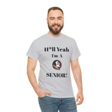 H*ll Yeah! Florida State Senior Unisex Heavy Cotton Tee