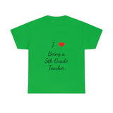 I Love Being a 5th Grade Teacher Cotton Tee