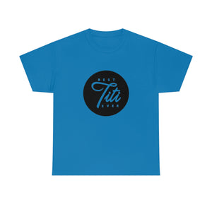 Best Titi Ever Unisex Heavy Cotton Tee