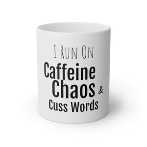 I Run On Caffeine Chaos & Cuss Words White Mug, 11oz