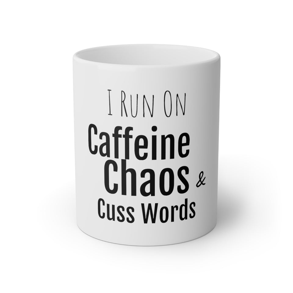I Run On Caffeine Chaos & Cuss Words White Mug, 11oz