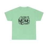 Best Mom Ever Unisex Heavy Cotton Tee