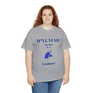 H*LL Yeah My Son Is An Elizabeth City Graduate Unisex Heavy Cotton Tee