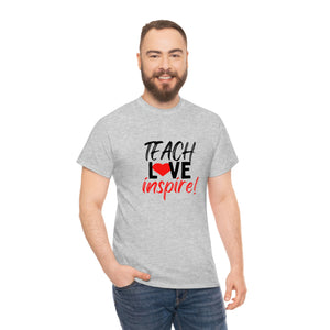 Teach Love Inspire Cotton Tee