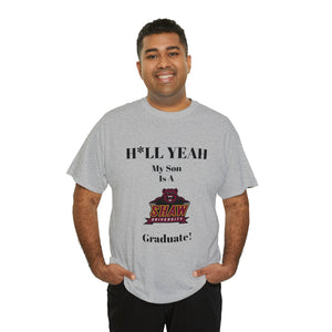 H*LL Yeah My Son Is A Shaw Graduate Unisex Heavy Cotton Tee