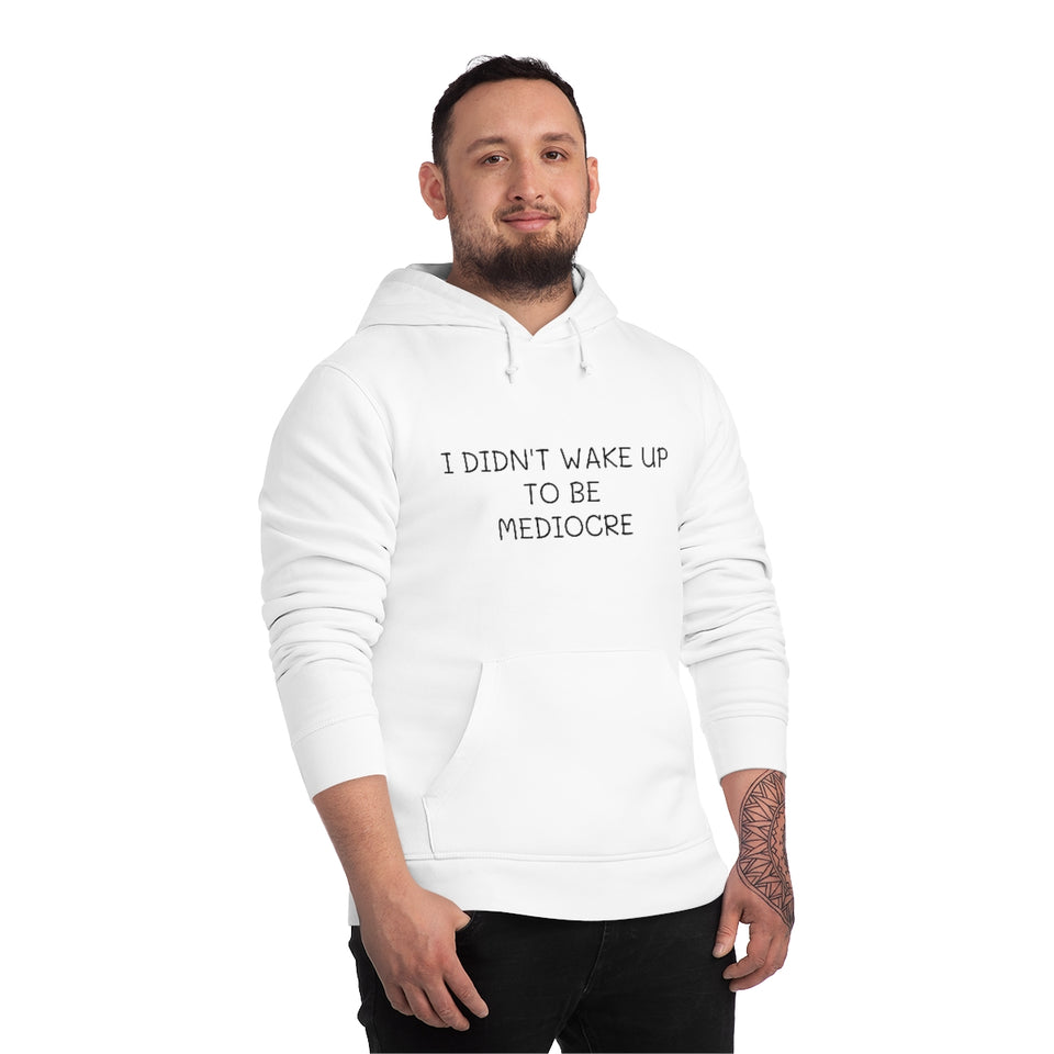 I Didn't Wake Up to Be Mediocre Unisex Drummer Hoodie