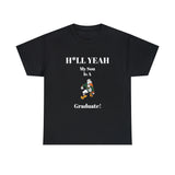 H*LL Yeah My Son Is A Miami Hurricanes Graduate Unisex Heavy Cotton Tee