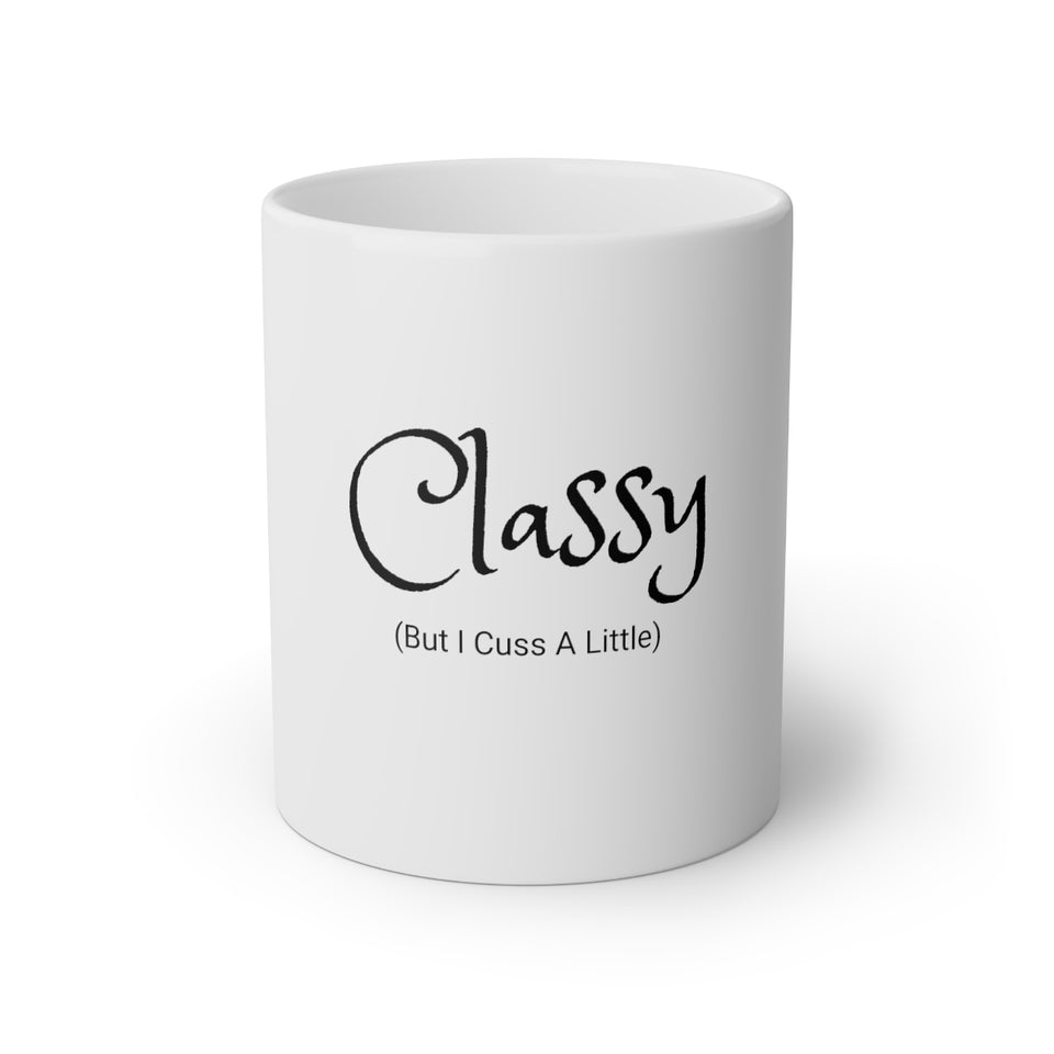 Classy But I Cuss A Little White Mug, 11oz